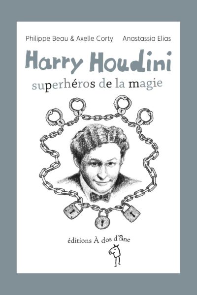 HARRY HOUDINI  SUPERHEROS DE LA MAGIE