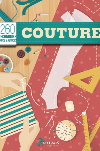 COUTURE, 260 TECHNIQUES, TRUCS & ASTUCES