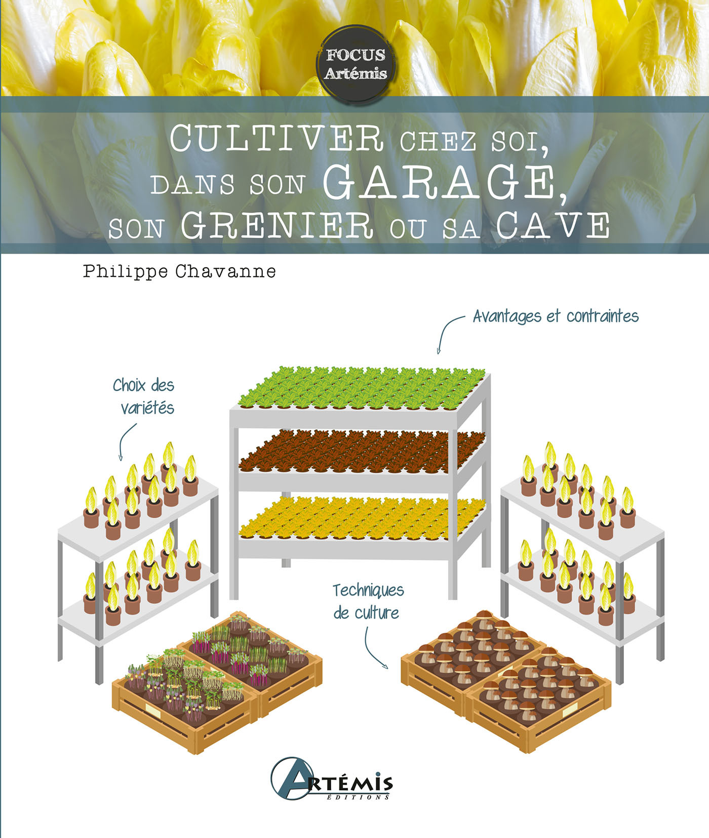 CULTIVER CHEZ SOI, DANS SON GARAGE, SON GRENIER OU SA CAVE