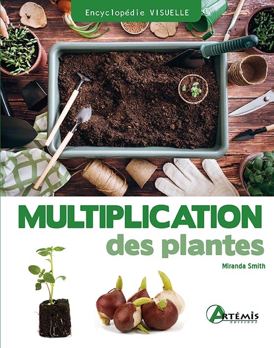 MULTIPLICATION DES PLANTES COLL. ENCYCLOPEDIE VISUELLE