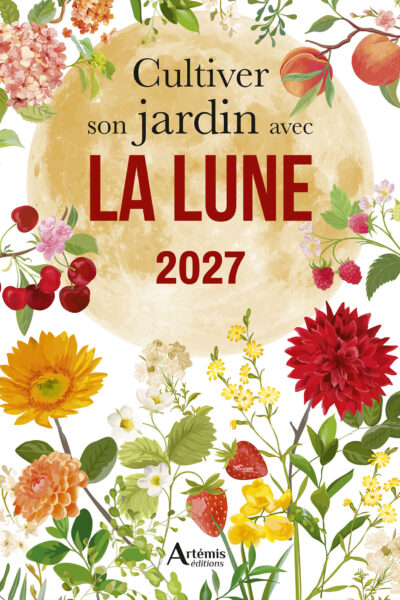 CULTIVER SON JARDIN AVEC LA LUNE 2027