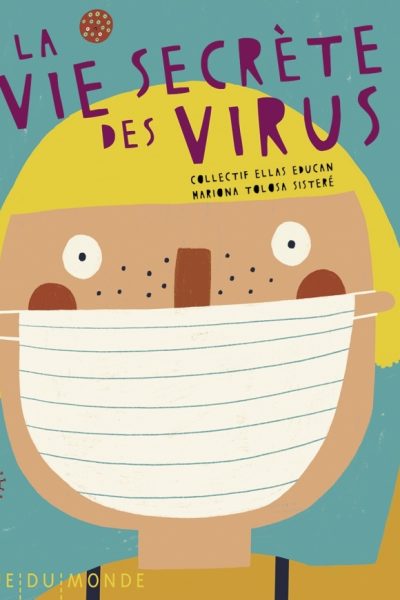 LA VIE SECRETE DES VIRUS