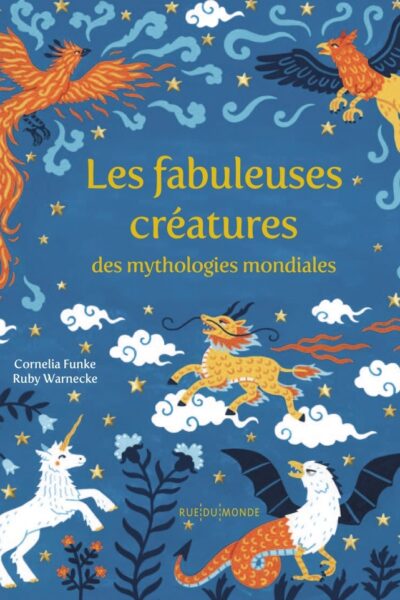LES FABULEUSES CREATURES DES MYTHOLOGIES MONDIALES