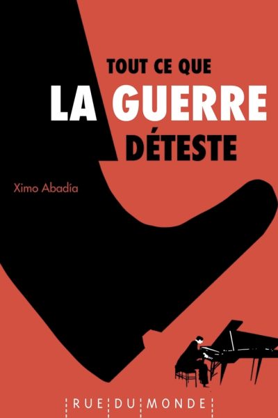 TOUT CE QUE LA GUERRE DETESTE