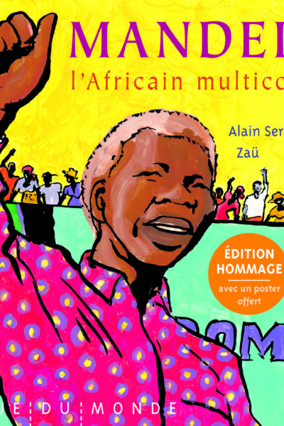 MANDELA, L'AFRICAIN MULTICOLORE - EDITION HOMMAGE