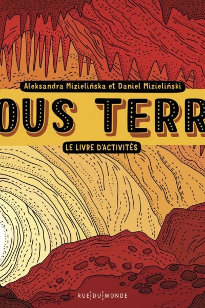 SOUS TERRE - LE LIVRE D'ACTIVITES