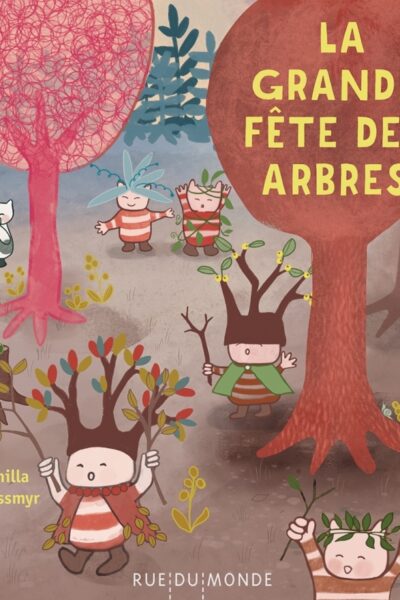 LA GRANDE FÊTE DES ARBRES