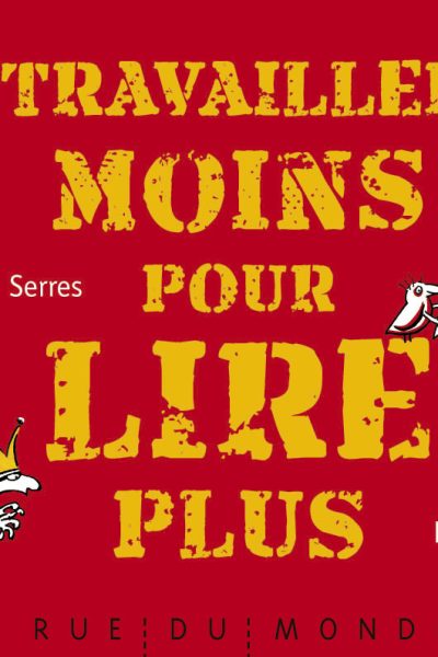 TRAVAILLER MOINS POUR LIRE PLUS