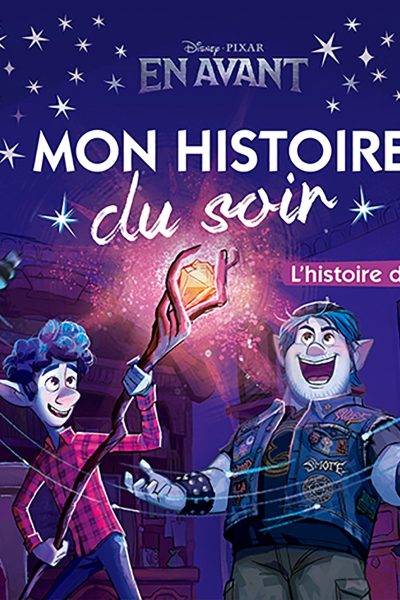 EN AVANT - MON HISTOIRE DU SOIR - L'HISTOIRE DU FILM - DISNEY PIXAR