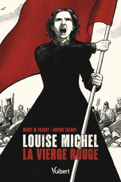 LOUISE MICHEL, LA VIERGE ROUGE