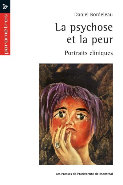 LA PSYCHOSE ET LA PEUR - PORTRAITS CLINIQUES