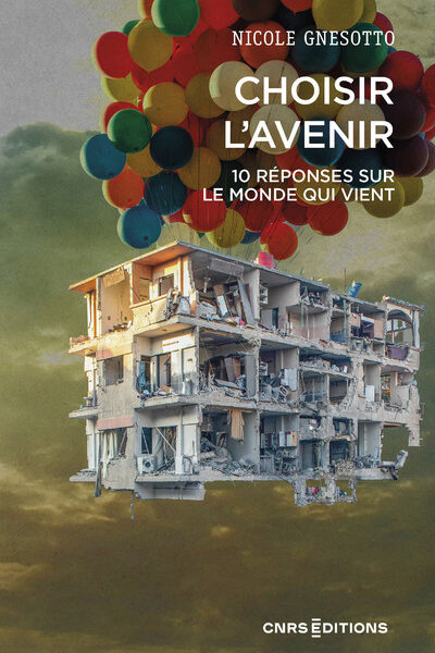 CHOISIR L'AVENIR - 10 QUESTIONS SUR LE MONDE QUI VIENT