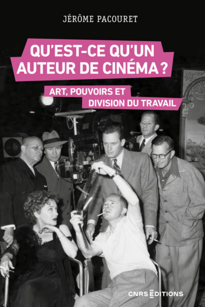 QU'EST-CE QU'UN AUTEUR DE CINEMA ? - ART, POUVOIRS ET DIVISION DU TRAVAIL