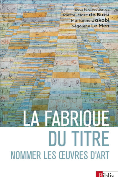 LA FABRIQUE DU TITRE - NOMMER LES OEUVRES D'ART