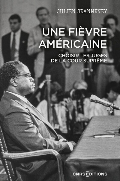 UNE FIEVRE AMERICAINE - CHOISIR LES JUGES DE LA COUR SUPREME
