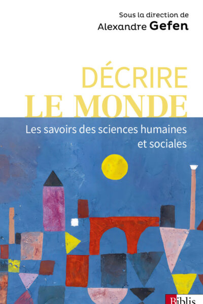 DECRIRE LE MONDE - LES SAVOIRS DES SCIENCES SOCIALES