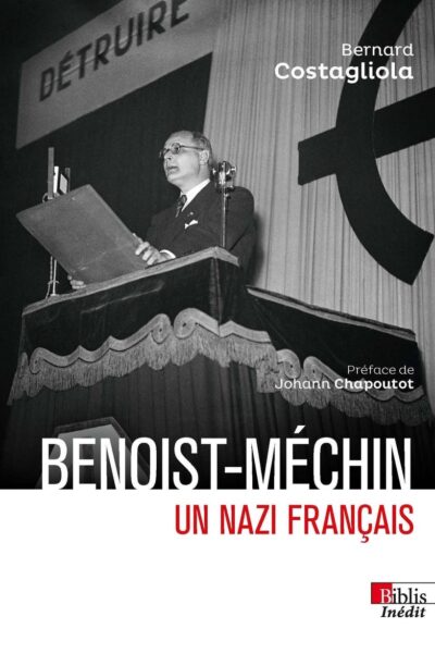 BENOIST-MECHIN, UN NAZI FRANCAIS