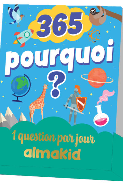 ALMAKID 365 POURQUOI - 1 QUESTION PAR JOUR