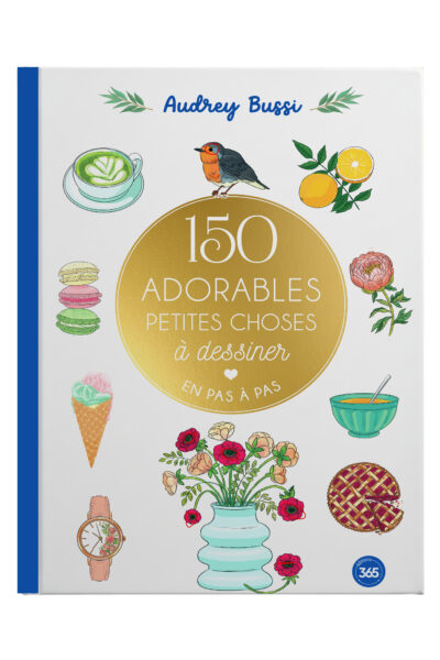 150 ADORABLES PETITES CHOSES A DESSINER EN PAS A PAS