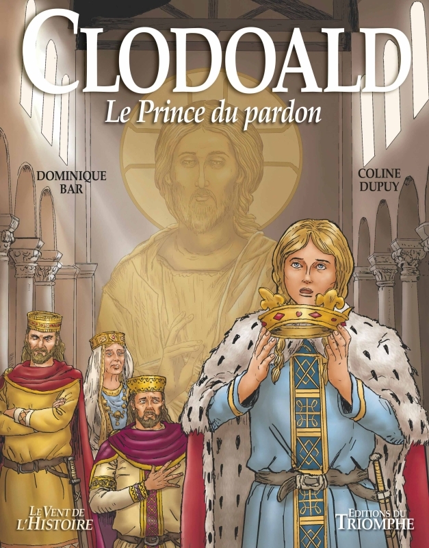 CLODOALD. LE PRINCE DU PARDON