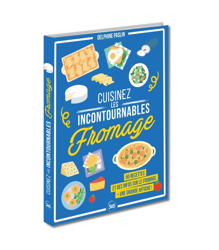 CUISINEZ LES INCONTOURNABLES : LE FROMAGE