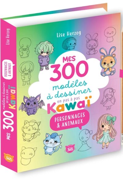 MES 300 MODELES A DESSINER EN PAS A PAS KAWAI - PERSONNAGES & ANIMAUX