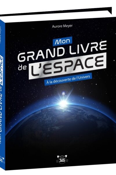 MON GRAND LIVRE DE L'ESPACE, A LA DECOUVERTE DE L'UNIVERS