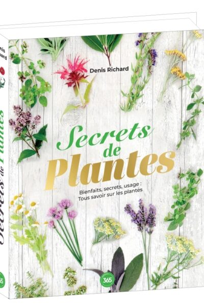 SECRETS DE PLANTES, BIENFAITS ET USAGES