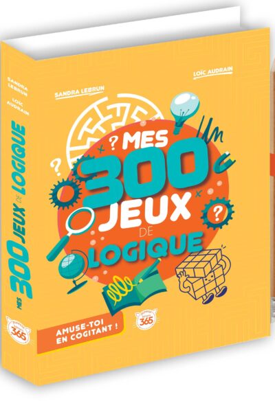 MES 300 JEUX DE LOGIQUE - AMUSE-TOI EN COGITANT !