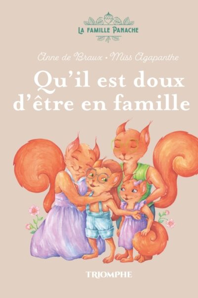 LA FAMILLE PANACHE - T01 - QU'IL EST DOUX D ETRE EN FAMILLE !