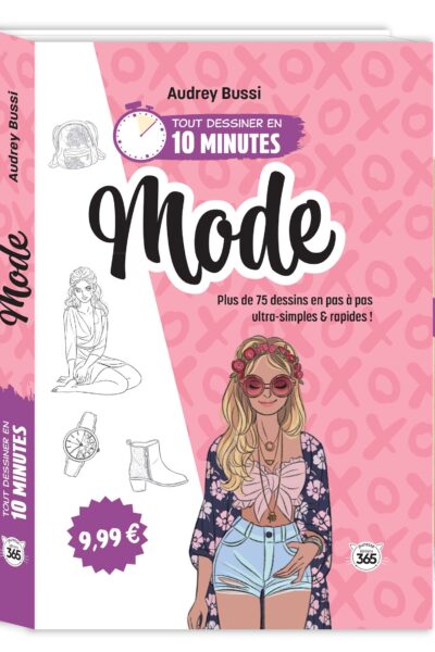 TOUT DESSINER EN 10 MINUTES - MODE