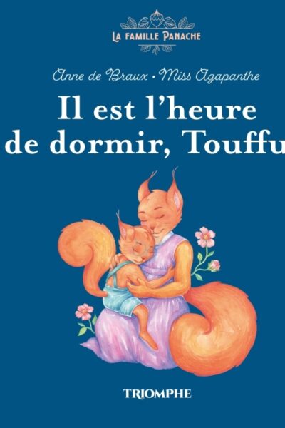 LA FAMILLE PANACHE - T02 - IL EST L'HEURE DE DORMIR, TOUFFU