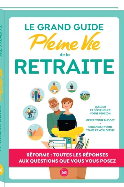 LE GRAND GUIDE PLEINE VIE DE LA RETRAITE