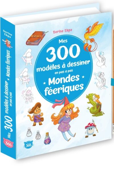 MES 300 MODELES A DESSINER EN PAS A PAS A DESSINER - MONDE FEERIQUE