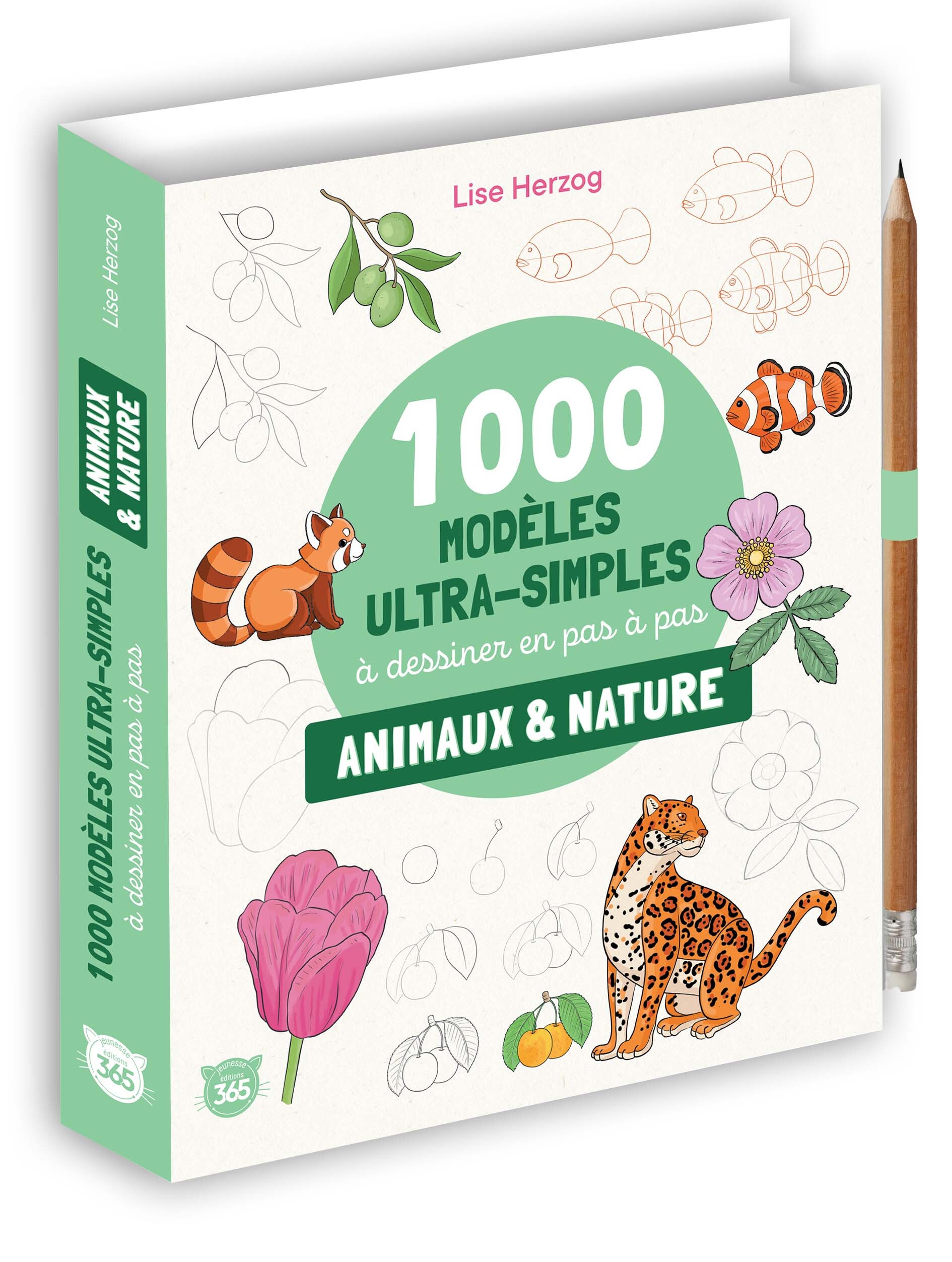 1000 MODELES ULTRA-SIMPLES A DESSINER EN PAS A PAS - ANIMAUX & NATURE