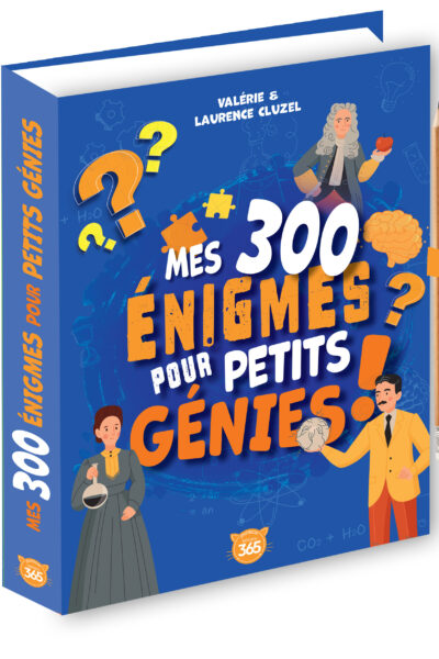 MES 300 ENIGMES POUR PETITS GENIES !