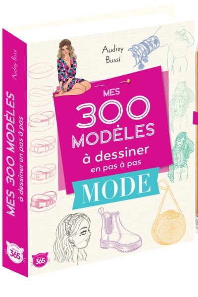 MES 300 MODELES A DESSINER EN PAS A PAS SPECIAL MODE DESSINS ETAPE PAR ETAPE