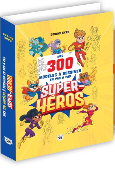 MES 300 MODELES A DESSINER EN PAS A PAS - SUPER-HEROS