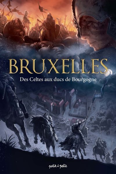 BRUXELLES T01 DES CELTES AUX DUCS DE BOURGOGNE