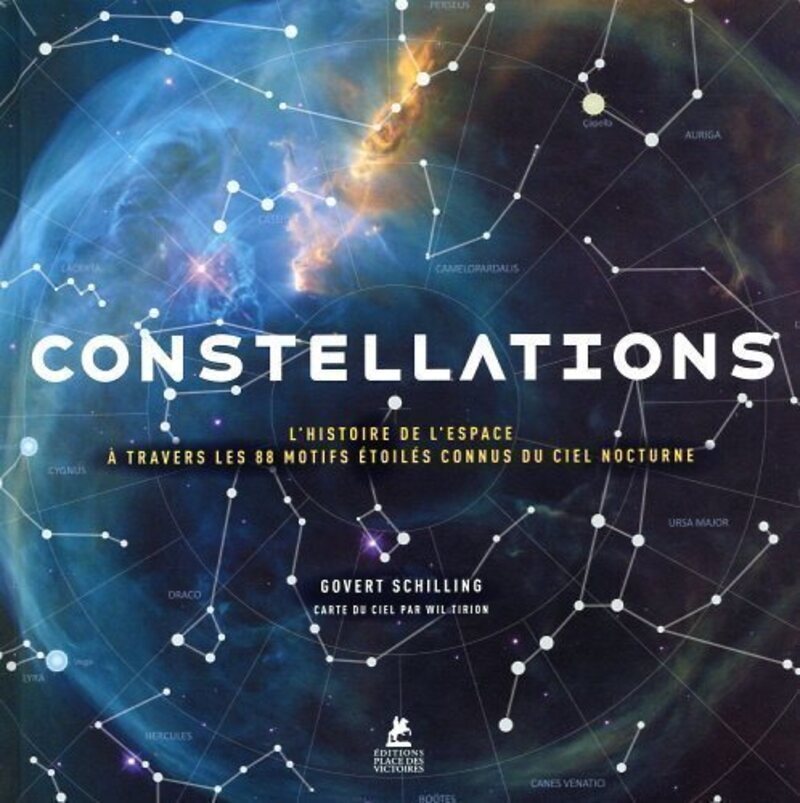 CONSTELLATIONS - L'HISTOIRE DE L'ESPACE A TRAVERS LES 88 MOTIFS ETOILES CONNUS DU CIEL NOCTURNE