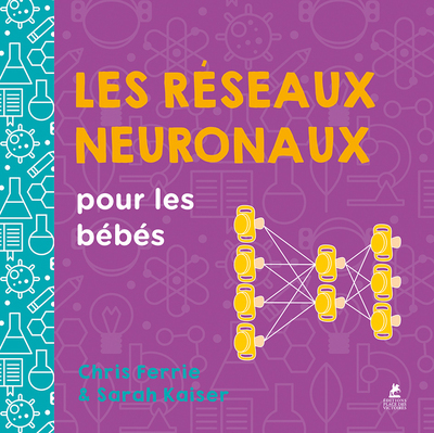 LES RESEAUX NEURONAUX POUR LES BEBES