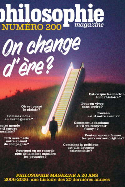 PHILOSOPHIE MAGAZINE N°200 SPECIAL ANNIVERSAIRE : ON CHANGE D'ERE ? - JUIN 2026