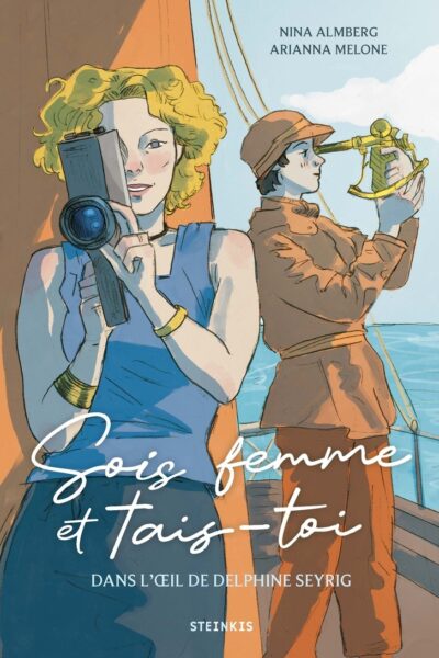 SOIS FEMME ET TAIS-TOI - DANS L'OEIL DE DELPHINE SEYRIG