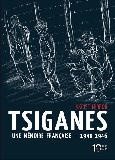 TSIGANES UNE MEMOIRE FRANCAISE 1940-1946 - NOUVELLE EDITION 10 ANS STEINKIS