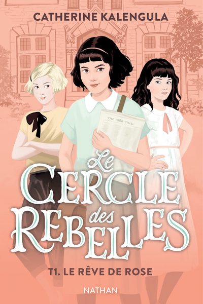 LE CERCLE DES REBELLES T01 LE REVE DE ROSE