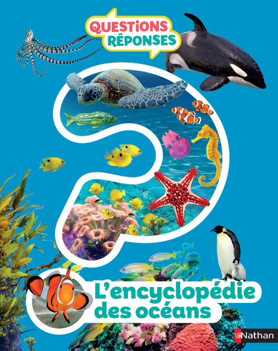 L'ENCYCLOPEDIE DES OCEANS - QUESTIONS-REPONSES ?