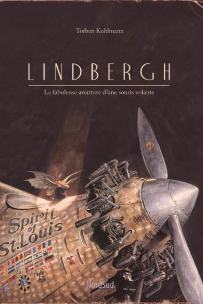 LINDBERGH - LA FABULEUSE AVENTURE D'UNE SOURIS VOLANTE