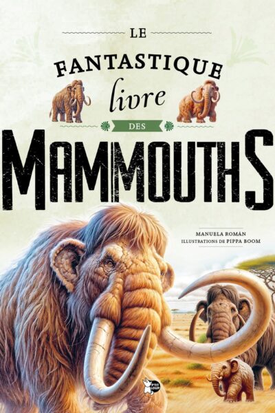 LE FANTASTIQUE LIVRE DES MAMMOUTHS