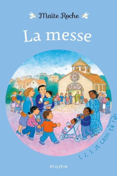 LA MESSE - 1, 2, 3 JE CROIS EN TOI