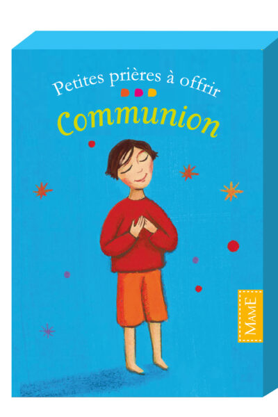 COMMUNION - PETITES PRIERES A OFFRIR